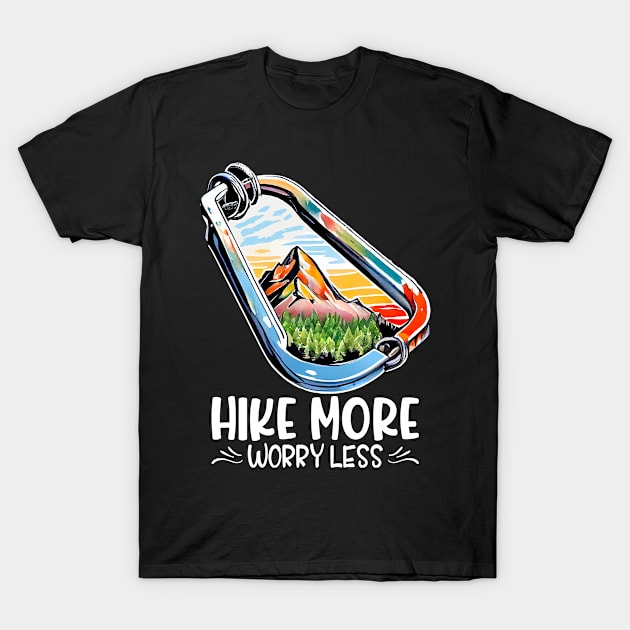Hike More Worry Less,  Hiker, Nature, Outdoors, Hike, Hiking T-Shirt by PorcupineTees